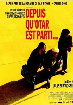 Depuis qu'Otar est parti... - Da quando Otar è partito (2003)