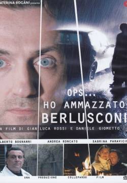 Ho ammazzato Berlusconi (2008)